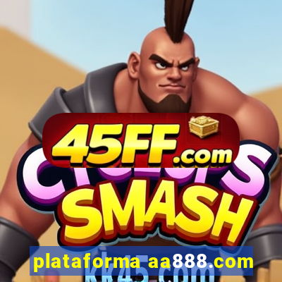 plataforma aa888.com